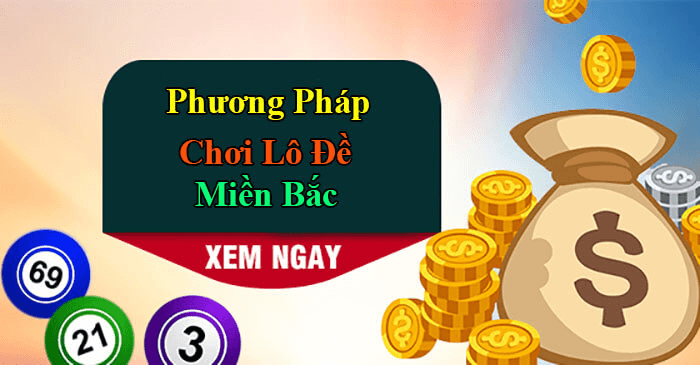 phuong-phap-choi-lo-de Phương pháp chơi lô đề miền Bắc